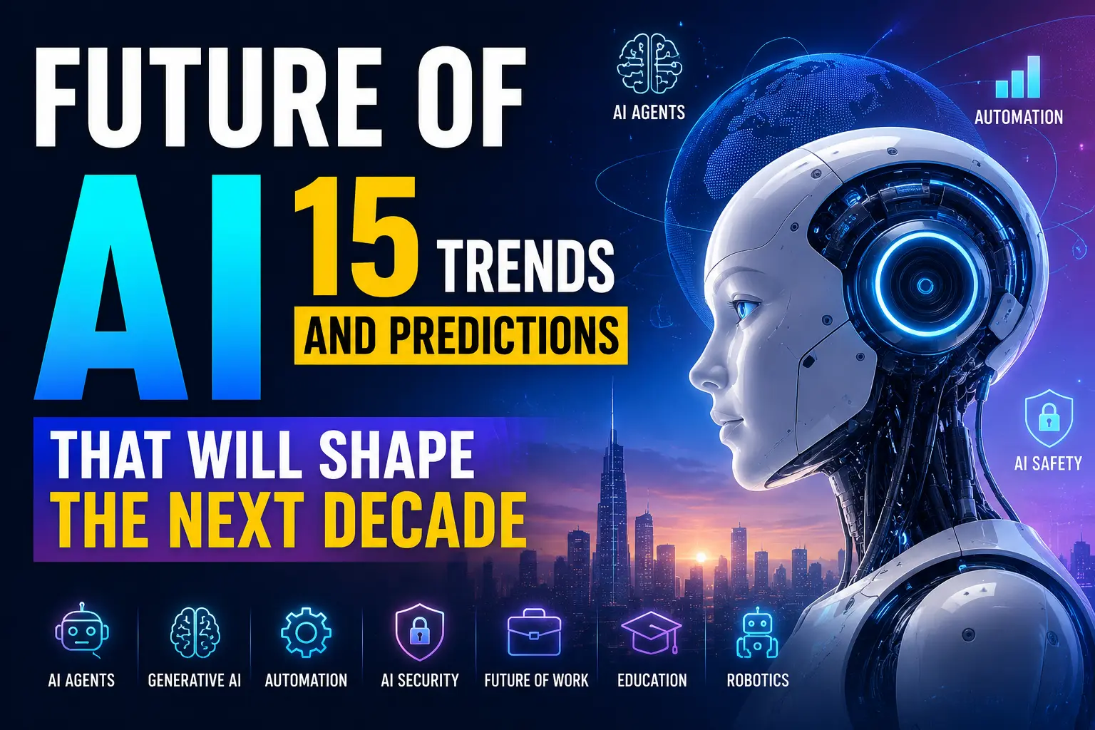 Future of AI 15 Trends and Predictions That Will Shape the Next Decade